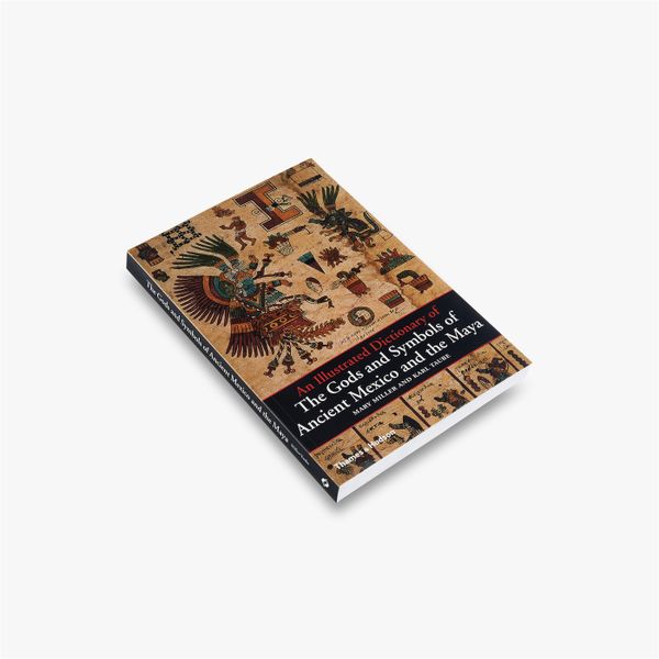 An Illustrated Dictionary of the Gods and Symbols of Ancient Mexico and the Maya | 0:e upplagan