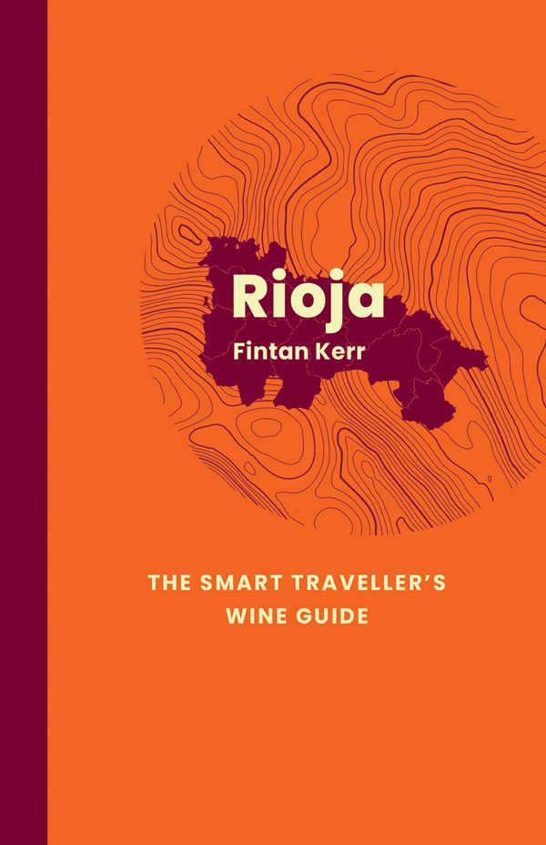 Rioja: The Smart Traveller's Wine Guide | 0:e upplagan