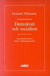 Demokrati och socialism : austromarxismen under mellankrigstiden | 0:e upplagan