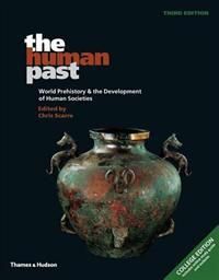 The Human Past: College Edition: World Prehistory & the Development of Human Societies | 3:e upplagan