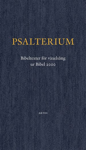 Psalterium - Bibeltexter för växelsång, ut Bibel 2000