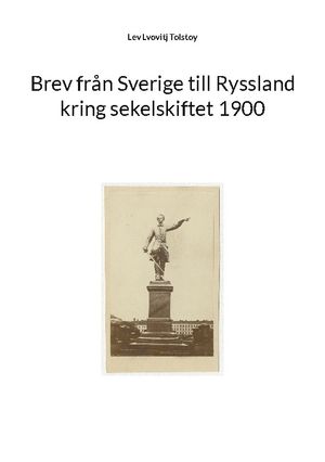 Brev från Sverige till Ryssland kring sekelskiftet 1900 | 1:a upplagan