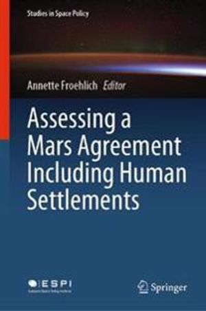 Assessing a Mars Agreement Including Human Settlements | 1:a upplagan