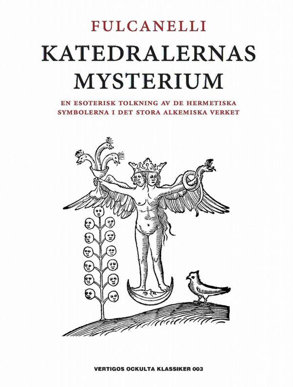 Katedralernas mysterium : en esoterisk tolkning av de hermetiska symbolerna i det stora alkemiska verket | 1:a upplagan
