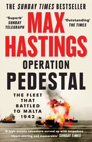 Operation Pedestal: The Fleet That Battled to Malta 1942