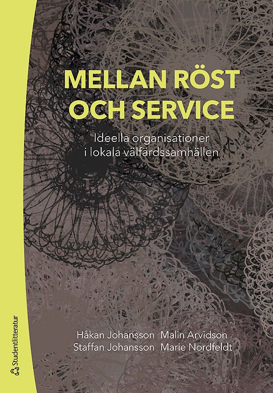 Mellan röst och service - Ideella organisationer i lokala välfärdssamhällen | 1:a upplagan
