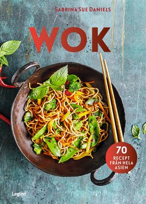 Wok : 70 recept från hela Asien