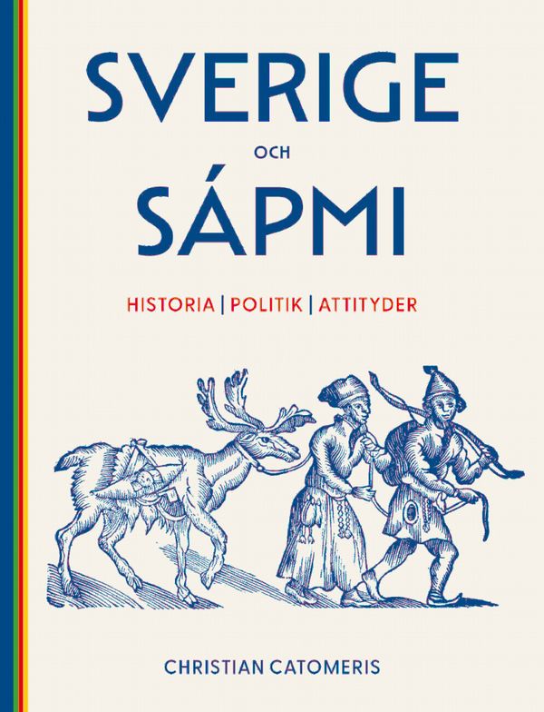 Sverige och Sápmi : historia, politik, attityder | 1:a upplagan