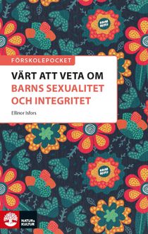 Förskolepocket Värt att veta om barns sexualitet och integritet?