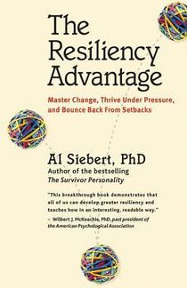 The Resiliency Advantage: Master Change, Thrive Under Pressure, and Bounce Back from Setbacks