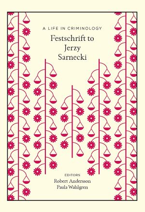 A Life in Criminology. Festschrift to Jerzy Sarneki | 1:a upplagan