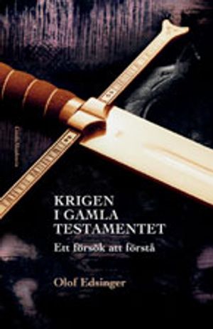 Krigen i Gamla testamentet : ett försök att förstå