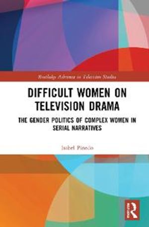 Difficult Women on Television Drama | 1:a upplagan