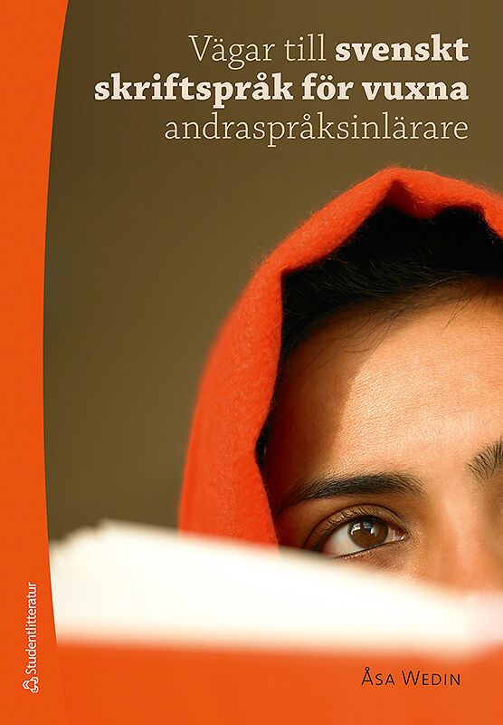 Vägar till svenskt skriftspråk för vuxna andraspråksinlärare | 1:a upplagan