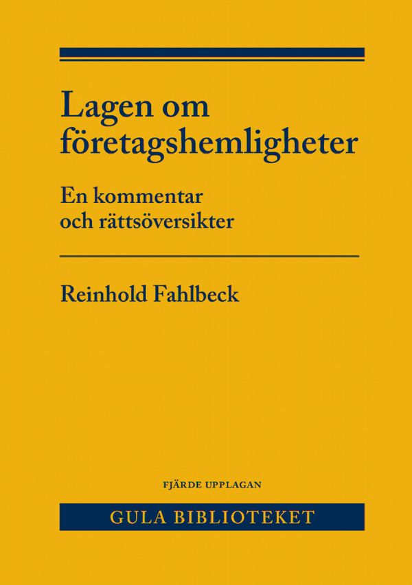 Lagen om företagshemligheter : En kommentar och rättsöversikter | 4:e upplagan