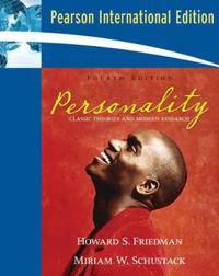Personality: Classic Theories and Modern Research. Howard S. Friedman, Miriam W. Schustack | 4:e upplagan