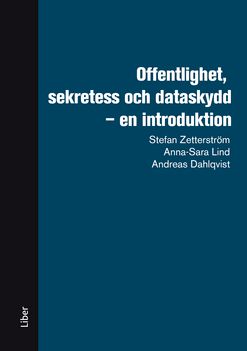 Offentlighet, sekretess och dataskydd - en introduktion | 2:a upplagan