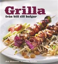 Grilla : från biff till bulgur