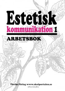 Estetisk kommunikation 1 - Arbetsbok