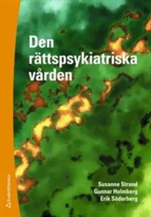 Den rättspsykiatriska vården | 1:a upplagan