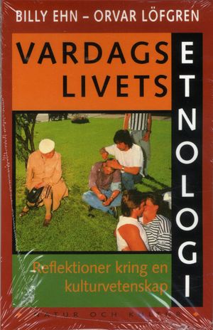 Vardagslivets etnologi: reflektioner kring en kulturvetenskap | 1:a upplagan