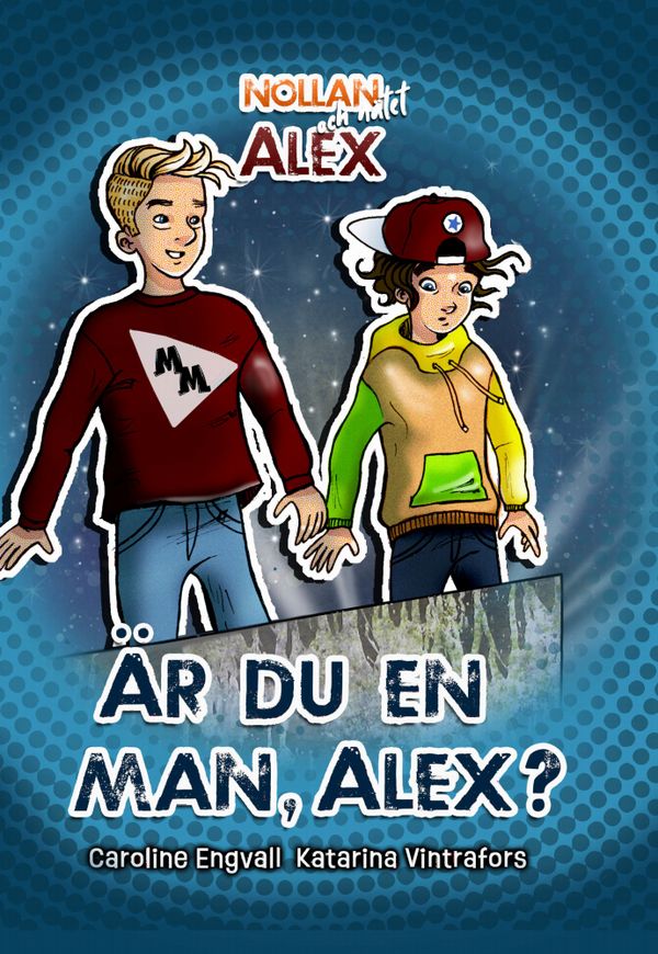 Är du en man, Alex? | 1:a upplagan