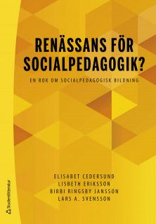 Renässans för socialpedagogik? - En bok om socialpedagogisk bildning | 1:a upplagan