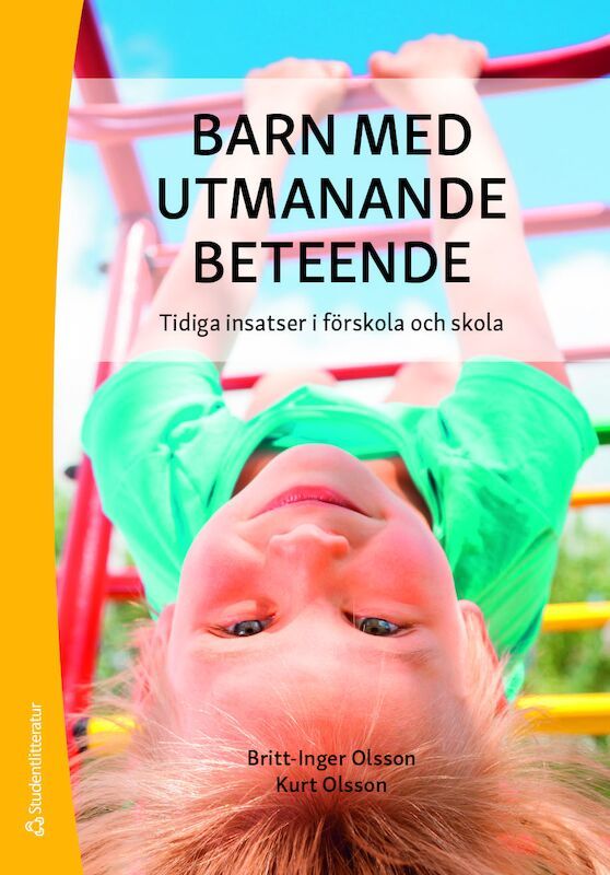 Barn med utmanande beteende : tidiga insatser i förskola och skola | 2:a upplagan