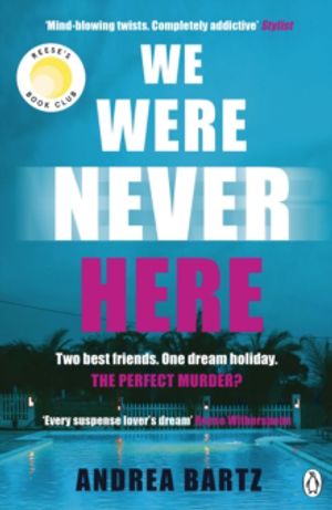 We Were Never Here - The addictively twisty Reese Witherspoon Book Club pic