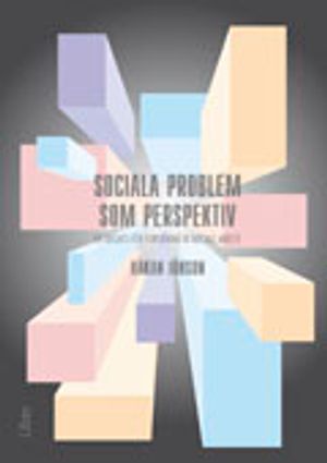 Sociala problem som perspektiv : en ansats för forskning & socialt arbete | 1:a upplagan