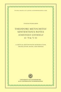 Theodore Metochites Sententious Notes : Semeioseis gnomikai 61–70 & 72–81