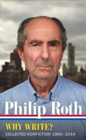 Philip Roth: Why Write?