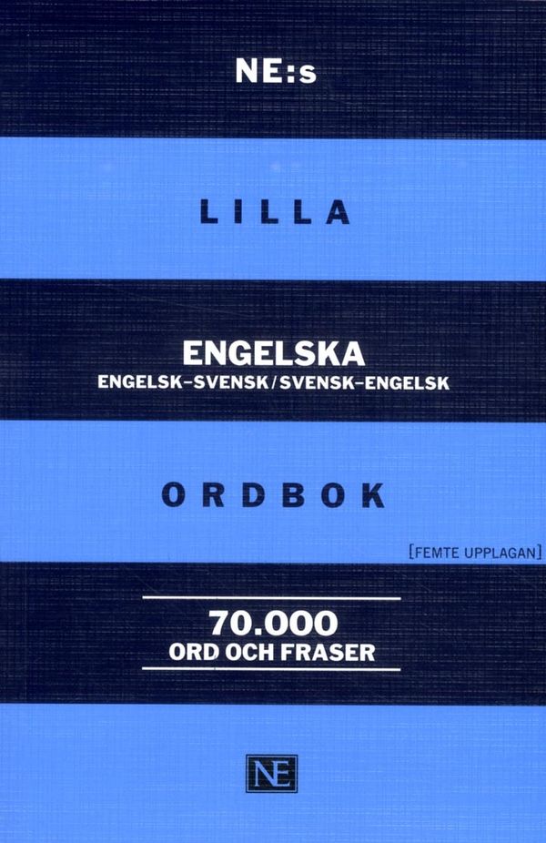NE:s lilla engelska ordbok Engelsk-svensk/svensk-engelsk 70 000 ord och fraser | 5:e upplagan