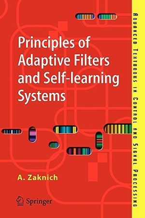 Principles of Adaptive Filters and Self-learning Systems