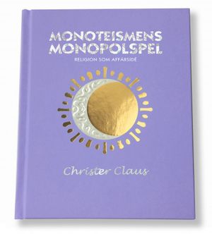 Monoteismens Monopolspel : Religion som affärsidé | 1:a upplagan