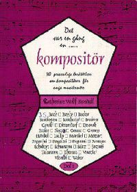 Det var en gång en... kompositör. D. 1, 30 personliga berättelser om kompositörer för unga musikanter : Bach ... | 0:e upplagan