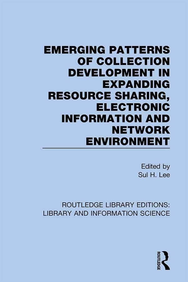 Emerging Patterns of Collection Development in Expanding Resource Sharing, Electronic Information and Network Environment | 1:a upplagan