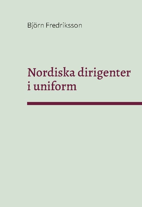 Nordiska dirigenter i uniform | 1:a upplagan