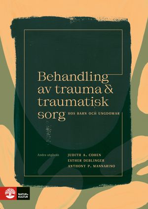 Behandling av trauma och traumatisk sorg hos barn  : 2:a utgåvan | 1:a upplagan