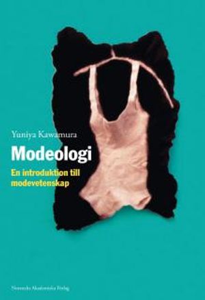 Modeologi : En introduktion till modevetenskap |  2:e upplagan