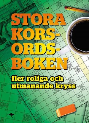 Stora korsordsboken : fler roliga och utmanande kryss | 1:a upplagan