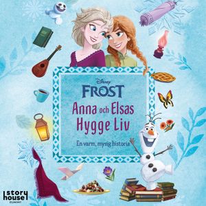 Frost - Anna och Elsas hygge liv. En varm och mysig historia.