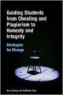 Guiding Students from Cheating and Plagiarism to Honesty and Integrity