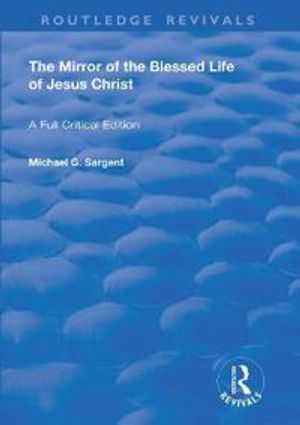 The Mirror of the Blessed Life of Jesus Christ | 1:a upplagan