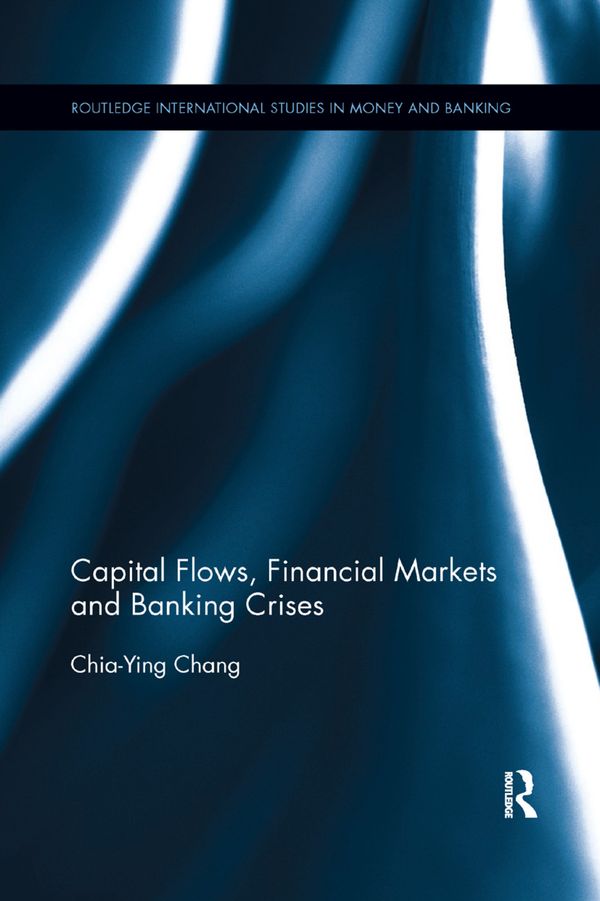 Capital Flows, Financial Markets and Banking Crises | 1:a upplagan