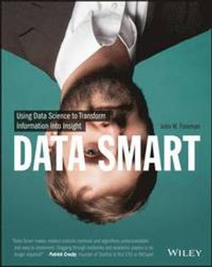 Data Smart: Using Data Science to Transform Information into Insight | 1:a upplagan