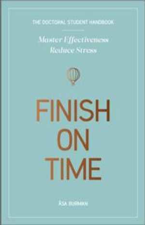 The Doctoral Student Handbook: Master Effectiveness. Reduce Stress. Finish on Time | 1:a upplagan