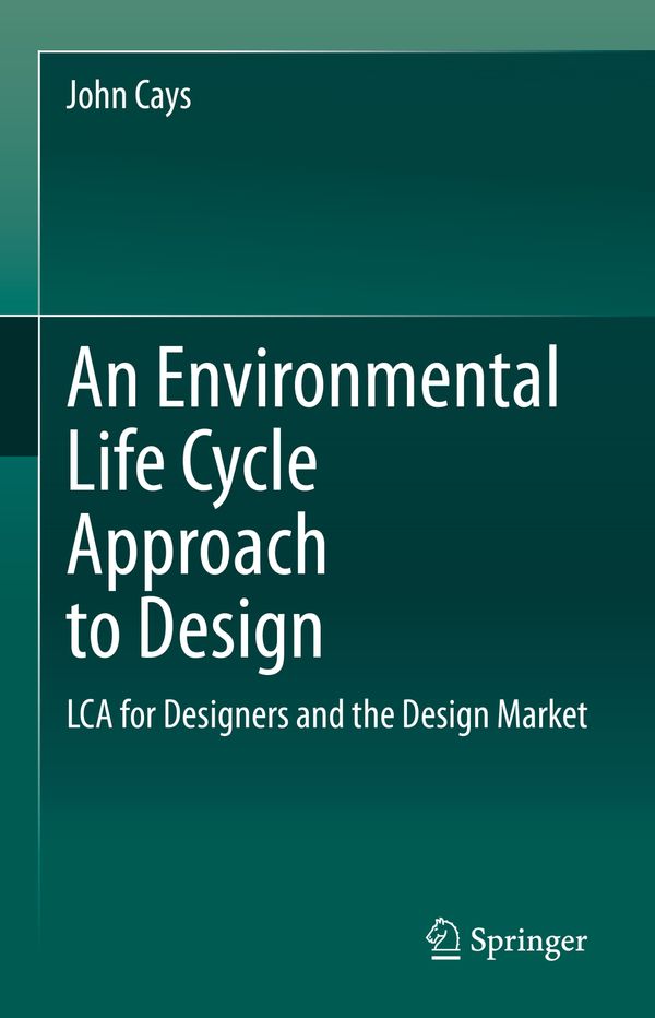 An Environmental Life Cycle Approach to Design | 1:a upplagan