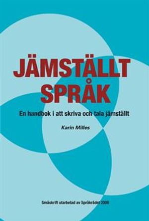 Jämställt språk : en handbok i att skriva och tala jämnställt | 1:a upplagan