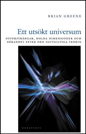 Ett utsökt universum : supersträngar, dolda dimensioner och sökandet efter den slutgiltiga teorin | 1:a upplagan